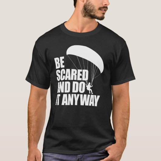 T-shirt Be Scared And Do It Anyway  Women Paraglider Adven (Devant)