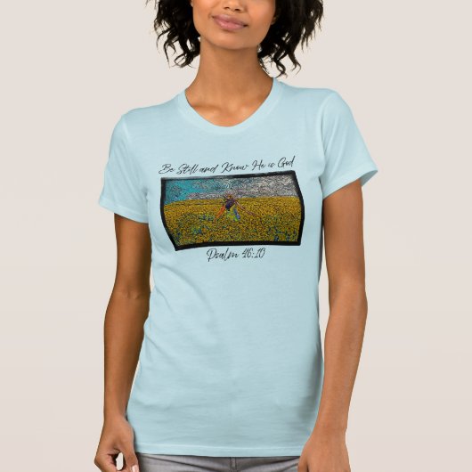 T-shirt Be Still and Know He is God (Devant)