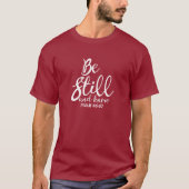 T-shirt Be Still Psalm 46:10 Christian Unisex (Devant)