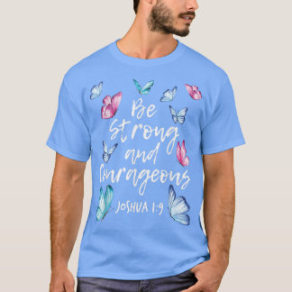 T-shirt Be Strong And CourageousButterfly Lover Butterflie