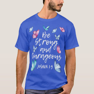 T-shirt Be Strong And CourageousButterfly Lover Butterflie