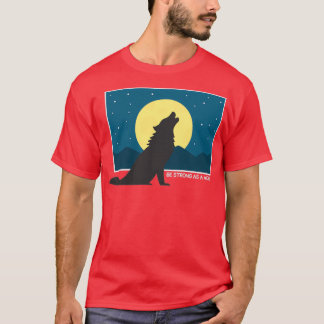 T-shirt Be strong as a wolf 10