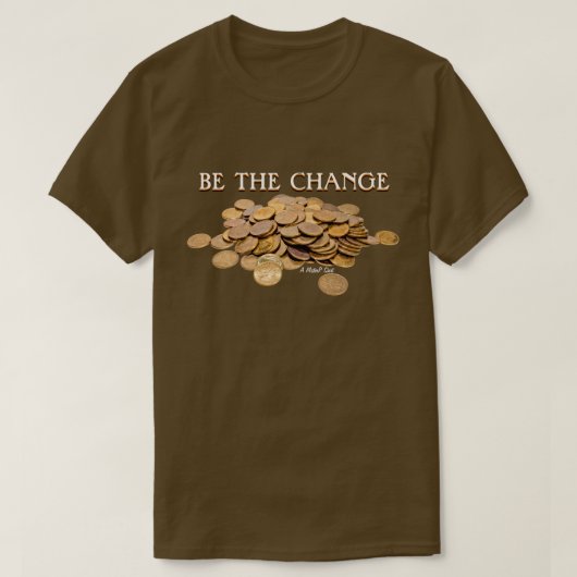 T-shirt Be The Change - A MisterP Shirt (Design devant)