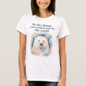T-shirt Be the Change for a Beautiful Planet – Polar Bear  (Devant)