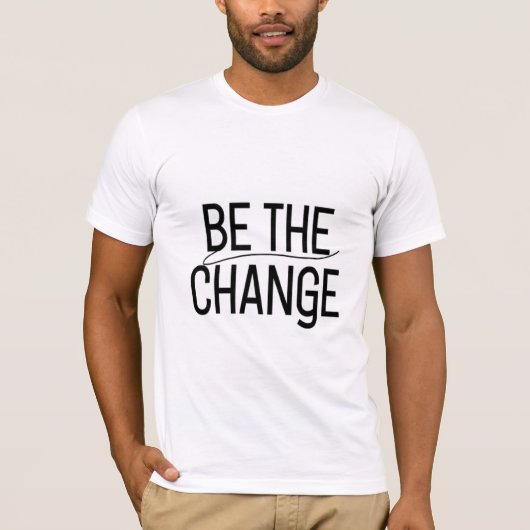 T-shirt Be the Change sticker (Devant)