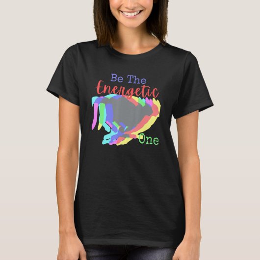 T-shirt Be The Energetic One  Fun Family Group Cute Work G (Devant)