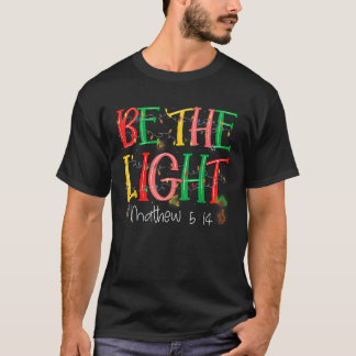 T-shirt Be The Light Matthew 5 14 Christian Merry Christma