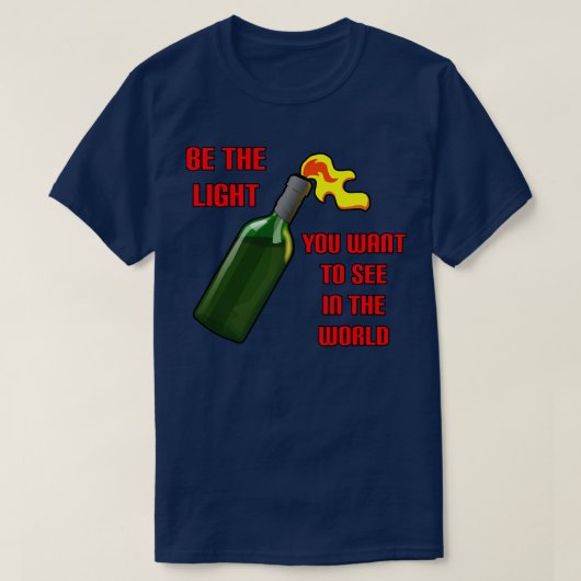 T-shirt Be the Light Molotov Cocktail (Design devant)