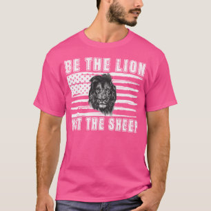 T-shirt Be The Lion Not The Sheep