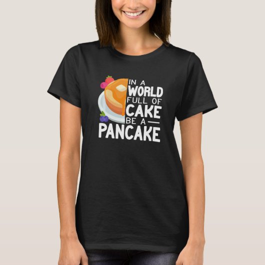 T-shirt Be the Pancake maker pancake femmes mignonnes crêp (Devant)