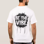 T-shirt BE THE VIBE – Streetwise Text Art (Dos)