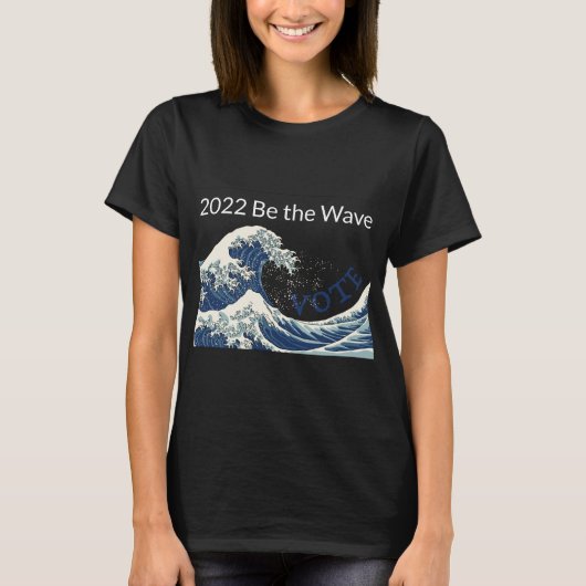 T-shirt Be the Wave - Vote (Devant)