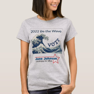 T-shirt Be the Wave - Vote Personnalisable Campagne Tee