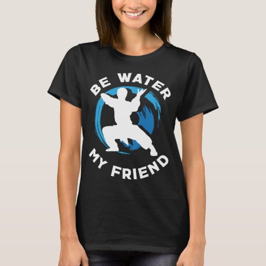 T-shirt Be Water my Friend Aikido Karate Jiu Jitsu (Devant)