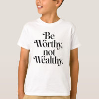 "Be Worthy, not Wealthy" - Typographie motivation