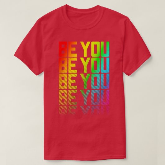 T-shirt Be You LGBTQ Rainbow Gay pride Texte Fade Graphiqu (Design devant)
