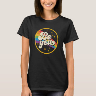 T-shirt Be You Pride LGBTQ Gay LGBT Ally Rainbow Flag Retr