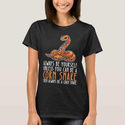 T-shirt Be Yourself Always And Be A Corn Snake (Devant)