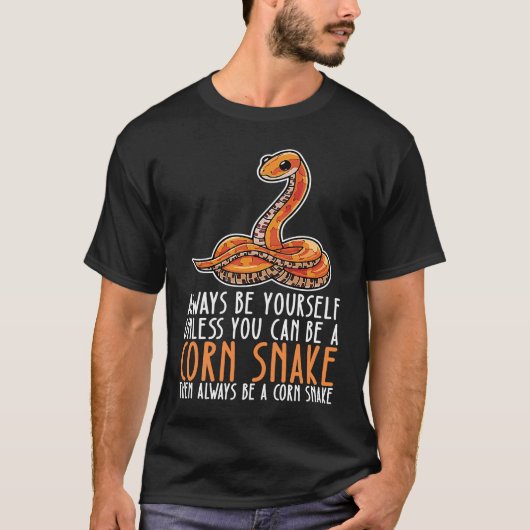 T-shirt Be Yourself Always And Be A Corn Snake (Devant)