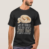 T-shirt Be Yourself Always And Be A Gopher Snake (Devant)