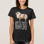 T-shirt Be Yourself Always And Be A Katahdin Sheep (Devant)