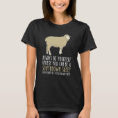T-shirt Be Yourself Always And Be A Southdown Sheep (Devant)
