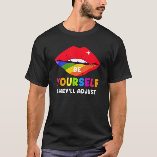 T-shirt Be Yourself They ll Adjust Lips Rainbow LGBT Gay P (Devant)