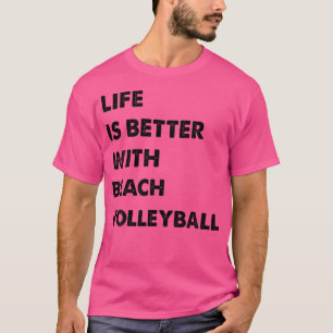 T-shirt Beach Volleyball La Vie Drôle Est Meilleure Avec B