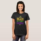 T-shirt Beads Or It Didn't Happen Funny Mardi Gras Women M (Devant entier)