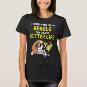 T-shirt Beagle Chien travailler dur Beagle Better Life Fun