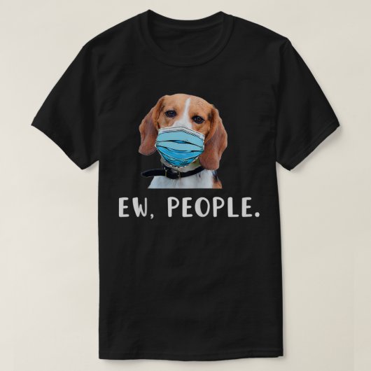 T-shirt Beagle Dog Wearing a Mask Ew People  (Design devant)