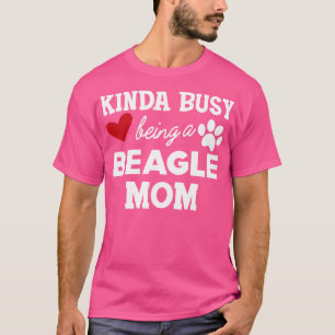 T-shirt Beagle Maman Kinda occupée à être une mère beagle 