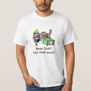 T-Shirt Bean Sick?