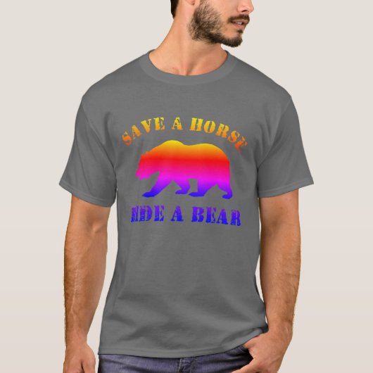 T-shirt Bear Pride Save A Horse Ride a Bear (Devant)