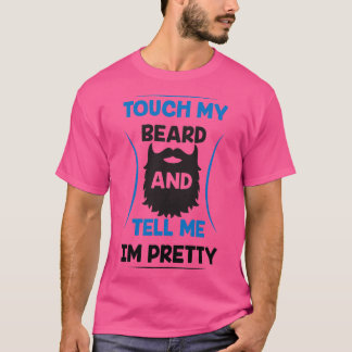 T-shirt Beard Touchez ma barbe et dites-moi que je suis jo