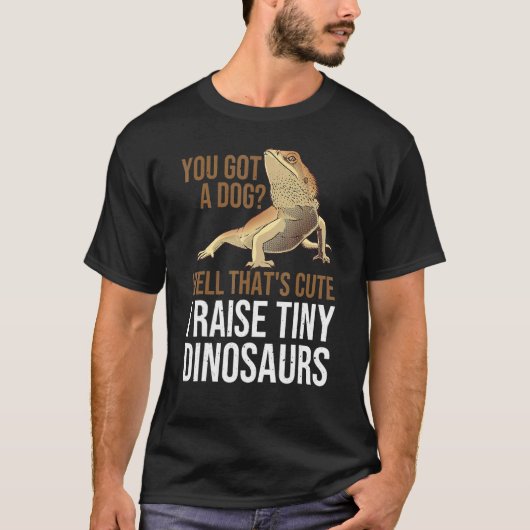 T-shirt Bearded Dragon Men Women I Raise Tiny Dinosaurs (Devant)