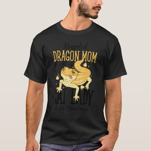 T-shirt Bearded Dragon Mom Cat Lady Is too Mainstream (Devant)