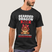 T-shirt bearded dragon mom I don't own my breaded dragon l (Devant)