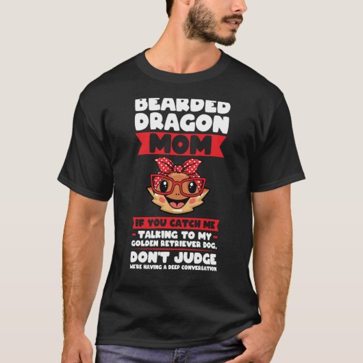 T-shirt bearded dragon mom if you catch me talking lizards (Devant)