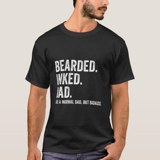 T-shirt Bearded Inked Dad Like A Normal Dad But Badass (Devant)
