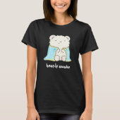 T-shirt Bearly Awake Funny Sleepy Bear Pun Dark BG (Devant)