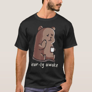 T-shirt Bearly Awake Sleepy Bear Café Animal Pun