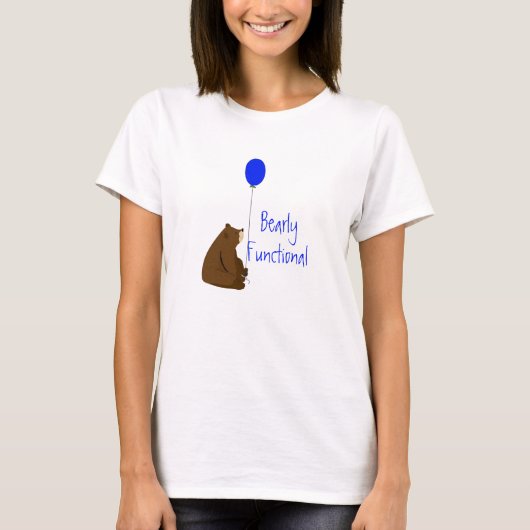 T-shirt Bearly Functional, Fun Balloon Bear Citation (Devant)