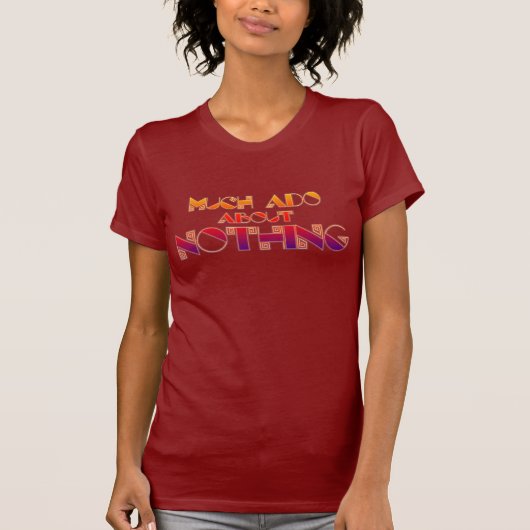 T-shirt Beaucoup d'agitation au sujet de rien (dames) (Devant)
