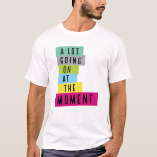 T-shirt Beaucoup de choses en ce moment Séquin, Citation d