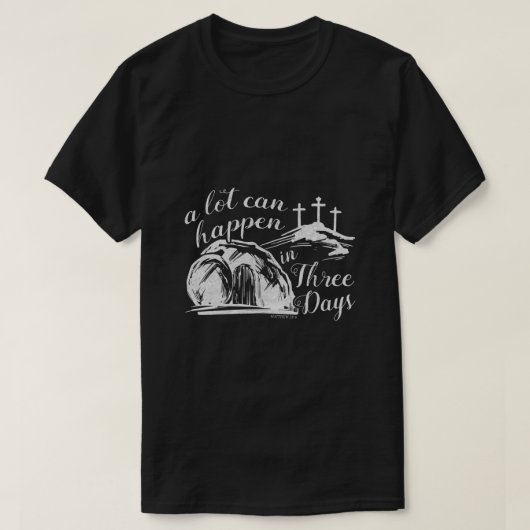 T-shirt Beaucoup De Choses Peuvent Arriver En Trois Jours  (Design devant)