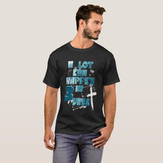 T-shirt Beaucoup de choses peuvent se passer en 3 jours, C (Devant entier)