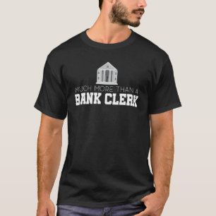 T-shirt Beaucoup Plus Qu'Un Commis Bancaire Banquier Libra