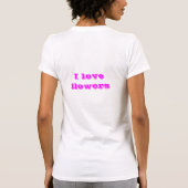 T-shirt BEAUTÉ...J'adore les fleurs (Dos)