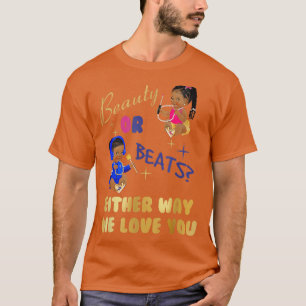 T-shirt Beauté ou Beats d'une façon ou d'une autre nous vo